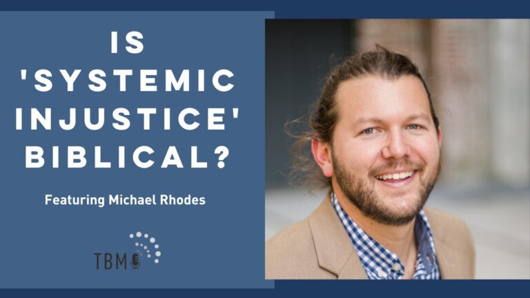 Michael Rhodes Quotes Is 'Systemic Injustice' Biblical? (Michael Rhodes) | The Biblical Mind